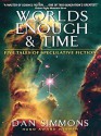 Worlds Enough & Time - Dan Simmons