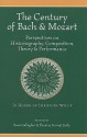 The Century of Bach and Mozart: Perspectives on Historiography, Composition, Theory and Performance - Sean Gallagher, David Blackbourn, Thomas Christensen, Hermann Danuser, Elaine R. Sisman, John Butt, Eric Chafe, Daniel R. Melamed, Hans-Joachim Schulze, Peter Wollny, Neal Zaslaw, Ulrich Konrad, Reinhard Strohm, James Webster, Sergio Durante, Gretchen Wheelock