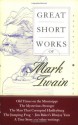 Great Short Works - Mark Twain, Justin Kaplan