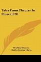 Tales from Chaucer in Prose (1870) - Geoffrey Chaucer, Charles Cowden Clarke