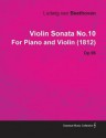 Violin Sonata No.10 by Ludwig Van Beethoven for Piano and Violin (1812) Op.96 - Ludwig van Beethoven