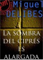 La sombra del cipr - Miguel Delibes