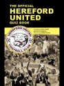 The Official Hereford United Quiz Book - Chris Cowlin