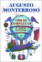 Obras completas (y otros cuentos) - Augusto Monterroso