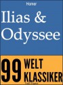 Ilias & Odyssee: Vollständige und überarbeitete Fassung mit einem Vorwort zu Autor und Werk (German Edition) - Johann Heinrich Voß, Jürgen Schulze, Homer