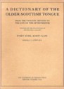 A Dictionary of the Older Scottish Tongue: From the Twelfth Century to the End of the Seventeenth Part XVIII: Knot-Law - William Craigie, A.J. Aitken