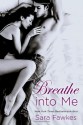 Breathe into Me - Sara Fawkes