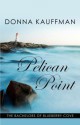 Pelican Point - Donna Kauffman