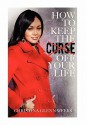 How to Keep the Curse Off Your Life - Christina Glenn Weeks