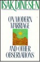 On Modern Marriage, And Other Observations - Karen Blixen, Isak Dinesen