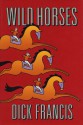 Wild Horses - Dick Francis