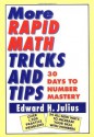 More Rapid Math: Tricks and Tips: 30 Days to Number Mastery - Edward H. Julius