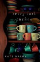 Every Last Cuckoo - Kate Maloy