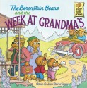 The Berenstain Bears and the Week at Grandma's (Berenstain First Time Chapter Books) - Stan Berenstain, Jan Berenstain