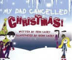 My Dad Cancelled Christmas! - Sean Casey