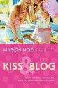 Kiss and Blog - Alyson Noel