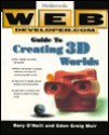 Web Developer.com Guide to Creating 3D Worlds [With Includes Rave, HTML Coding, Templates for 3D World] - Rory O'Neill, Eden Muir