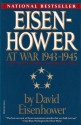 Eisenhower: At War 1943-1945 - David Eisenhower, Dwight David Eisenhower