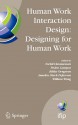 Human Work Interaction Design: Designing for Human Work: The First Ifip Tc 13.6 Wg Conference: Designing for Human Work, February 13-15, 2006, Madeira, Portugal - Torkil Clemmensen, Pedro Campos, Rikke Orngreen