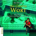 Das Gläserne Wort - Kai Meyer, Nina Thalbach, Katharina Petri