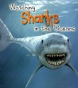 Watching Sharks in the Oceans - L. Patricia Kite