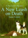 A New Leash on Death (A Dog Lover's Mystery #1) - Susan Conant