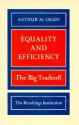 Equality and Efficiency: The Big Tradeoff - Arthur M. Okun