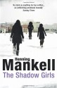 The Shadow Girls - Henning Mankell, Ebba Segerberg