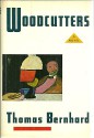 Woodcutters - Thomas Bernhard