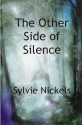 The Other Side of Silence - Sylvie Nickels