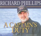 A Captain's Duty: Somali Pirates, Navy SEALs, and Dangerous Days at Sea - George K. Wilson, George Wilson, Stephan Talty, Richard Phillips