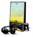 The Cure for Modern Life (Audio) - Scott Brick, Lisa Tucker