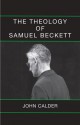 The Theology of Samuel Beckett - John Calder