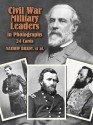 Civil War Military Leaders in Photos: 24 Cards - Mathew Brady, Frances A. Davis, Francis A. Davis