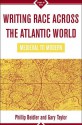 Writing Race Across the Atlantic World: Medieval to Modern - Philip D. Beidler, Gary Taylor