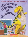 Como van los dinosaurios a la escuela?: (Spanish language edition of How Do Dinosaurs Go to School?) - Jane Yolen