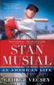 Stan Musial: An American Life - George Vecsey