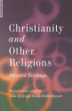 Christianity and Other Religions: Selected Readings - John Harwood Hick, Brian Hebblethwaite