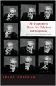 My Happiness Bears No Relation to Happiness: A Poet's Life in the Palestinian Century - Adina Hoffman