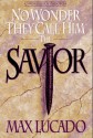 No Wonder They Call Him Savior: Chronicles of the Cross - Max Lucado