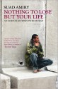 Nothing to Lose But Your Life: An 18-Hour Journey With Murad - Suad Amiry