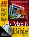 3ds Max 8 Bible [With DVD] - Kelly L. Murdock, Murdock