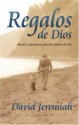 Regalos de Dios: Words of encouragement and hope for the parents of today - David Jeremiah