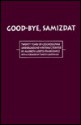 Good-Bye Samizdat: Twenty Years of Czechoslovak Underground Writing - Marketa Goetz-Stankiewicz, Timothy Garton Ash