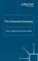 The Distorted Economy - Hans C. Blomqvist, Mats Lundahl