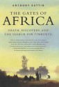 The Gates of Africa: Death, Discovery, and the Search for Timbuktu - Anthony Sattin