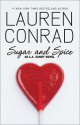 Sugar and Spice: An L.A. Candy Novel - Lauren Conrad