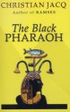 The Black Pharaoh - Christian Jacq