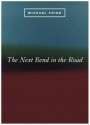 The Next Bend in the Road - Michael Fried