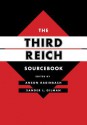 The Third Reich Sourcebook - Anson Rabinbach, Sander L Gilman, Lilian M Friedberg